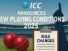 ICC Introduces New Playing Conditions Starting June 2025